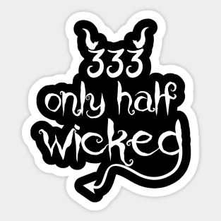 333 Only Half Evil Funny Sticker